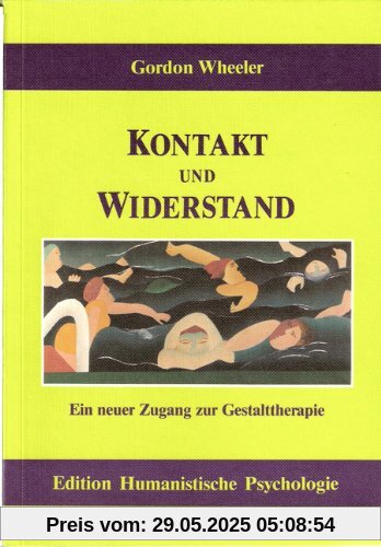 Kontakt und Widerstand: Ein neuer Zugang zur Gestalttherapie