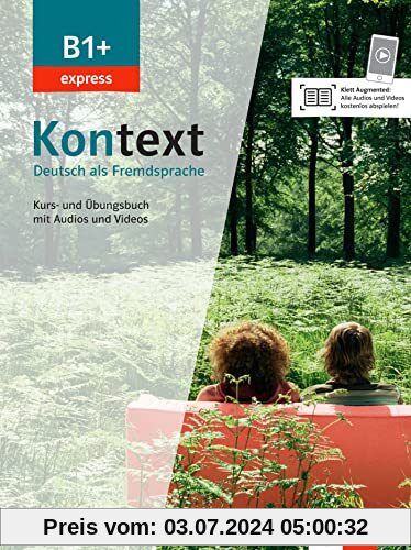 Kontext B1+ express: Deutsch als Fremdsprache. Kurs- und Übungsbuch mit Audios/Videos