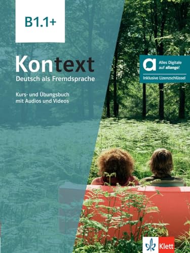 Kontext B1.1+ - Hybride Ausgabe allango: Deutsch als Fremdsprache. Kurs- und Übungsbuch mit Audios und Videos inklusive Lizenzschlüssel allango (24 Monate)