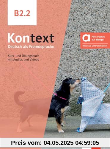 Kontext B2.2 - Hybride Ausgabe allango: Deutsch als Fremdsprache. Kurs- und Übungsbuch mit Audios und Videos inklusive Lizenzschlüssel allango (24 Monate)