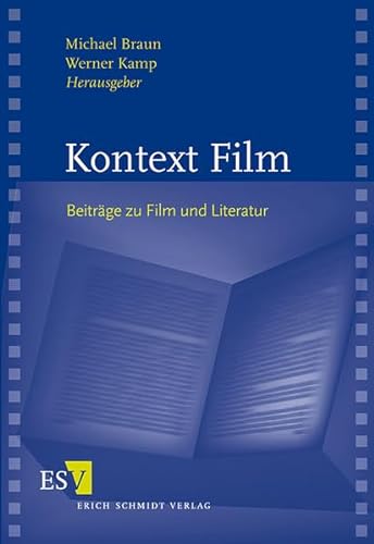 Kontext Film. Beiträge zu Film und Literatur von Erich Schmidt Verlag