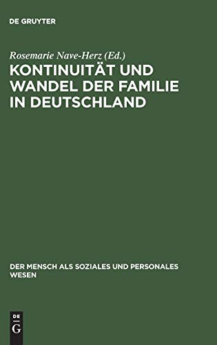 Kontinuität und Wandel der Familie in Deutschland: Eine zeitgeschichtliche Analyse (Der Mensch als soziales und personales Wesen, 19, Band 19) von Lucius + Lucius
