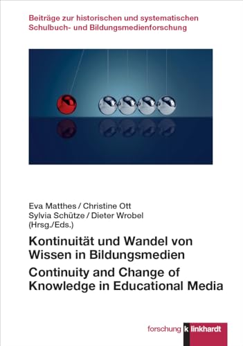 Kontinuität und Wandel von Wissen in Bildungsmedien: Continuity and Change of Knowledge in Educational Media (klinkhardt forschung. Beiträge zur ... Schulbuch- und Bildungsmedienforschung) von Verlag Julius Klinkhardt GmbH & Co. KG
