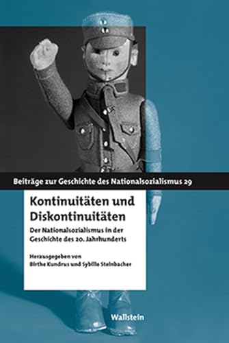 Kontinuitäten und Diskontinuitäten: Der Nationalsozialismus in der Geschichte des 20. Jahrhunderts (Beiträge zur Geschichte des Nationalsozialismus) von Wallstein Verlag GmbH