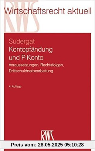 Kontopfändung und P-Konto: Voraussetzungen, Rechtsfolgen, Drittschuldnerberatung (RWS-Skript)