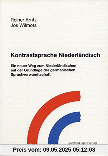 Kontrastsprache Niederländisch: Ein neuer Weg zum Niederländischen auf der Grundlage der germanischen Sprachverwandtschaft