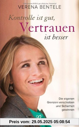 Kontrolle ist gut, Vertrauen ist besser: Die eigenen Grenzen verschieben und Sicherheit gewinnen