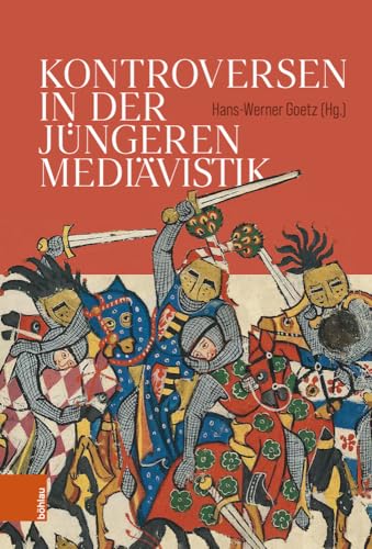 Kontroversen in der jüngeren Mediävistik von Böhlau Verlag Köln