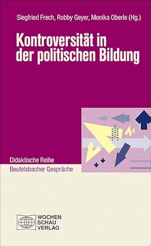 Kontroversität in der politischen Bildung (Didaktische Reihe)