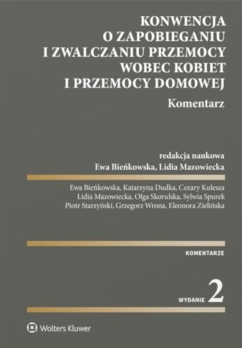 Konwencja o zapobieganiu i zwalczaniu przemocy wobec kobiet i przemocy domowej. Komentarz von Wolters Kluwer