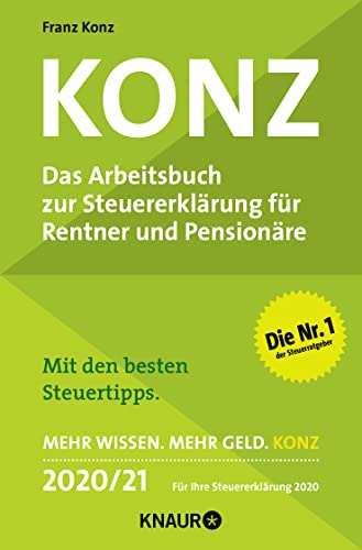 Konz: Das Arbeitsbuch zur Steuererklärung für Rentner und Pensionäre | Mit den besten Steuertipps. Mehr Wissen. Mehr Geld. Konz - 2020/21. Für Ihre Steuererklärung 2020