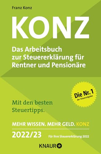 Konz: Das Arbeitsbuch zur Steuererklärung für Rentner und Pensionäre | Mit den besten Steuertipps | Mehr Wissen. Mehr Geld. Konz | 2022 / 23. Für Ihre Steuererklärung 2022 Konz: Das Arbeitsbuch zur Steuererklärung für Rentner und Pensionäre | Mit den besten Steuertipps | Mehr Wissen. Mehr Geld. Konz | 2022 / 23. Für Ihre Steuererklärung 2022