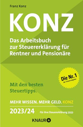 Konz: Das Arbeitsbuch zur Steuererklärung für Rentner und Pensionäre. Mit den besten Steuertipps. Mehr Wissen. Mehr Geld. Konz. 2023 / 24. Für Ihre Steuererklärung 2023 Konz: Das Arbeitsbuch zur Steuererklärung für Rentner und Pensionäre. Mit den besten Steuertipps. Mehr Wissen. Mehr Geld. Konz. 2023 / 24. Für Ihre Steuererklärung 2023
