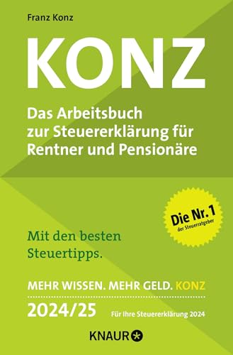 Konz: Das Arbeitsbuch zur Steuererklärung für Rentner und Pensionäre. Mit den besten Steuertipps. Mehr Wissen. Mehr Geld. Konz. 2024 / 25. Für Ihre Steuererklärung 2024 von Knaur TB