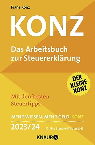 Konz: Das Arbeitsbuch zur Steuererklärung. Mit den besten Steuertipps. Mehr Wissen. Mehr Geld. Konz. 2023/24 Für Ihre Steuererklärung 2023 Konz: Das Arbeitsbuch zur Steuererklärung. Mit den besten Steuertipps. Mehr Wissen. Mehr Geld. Konz. 2023/24 Für Ihre Steuererklärung 2023
