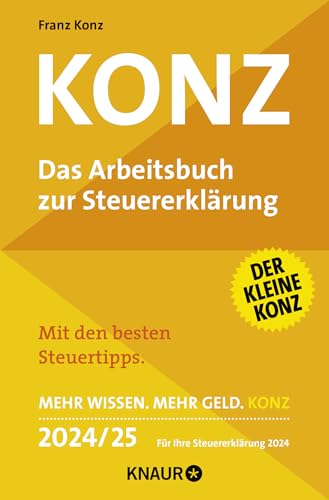 Konz: Das Arbeitsbuch zur Steuererklärung. Mit den besten Steuertipps. Mehr Wissen. Mehr Geld. Konz. 2024/25 Für Ihre Steuererklärung 2024 Konz: Das Arbeitsbuch zur Steuererklärung. Mit den besten Steuertipps. Mehr Wissen. Mehr Geld. Konz. 2024/25 Für Ihre Steuererklärung 2024