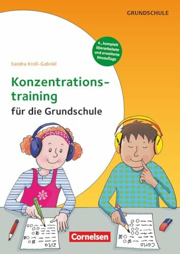 Konzentrationstraining für die Grundschule (4. Auflage, komplett überarbeitet und erweitert) -...