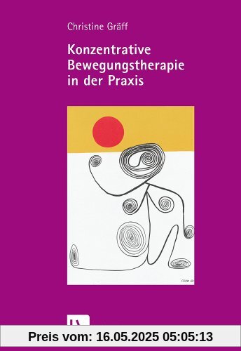 Konzentrative Bewegungstherapie in der Praxis (Leben Lernen 208)