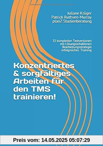Konzentriertes & sorgfältiges Arbeiten für den TMS trainieren!: 32 komplette Testversionen trainieren und umfassende Einleitung zur richtigen ... (TMS - Infos und Vorbereitung, Band 3)
