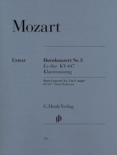 Konzert 3 Es-Dur KV 447 Hrn Orch. Horn, Klavier: Besetzung: Horn und Klavier (G. Henle Urtext-Ausgabe)