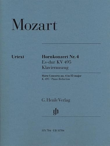 Konzert 4 Es-Dur KV 495 Hrn Orch. Horn, Klavier: Besetzung: Horn und Klavier (G. Henle Urtext-Ausgabe)