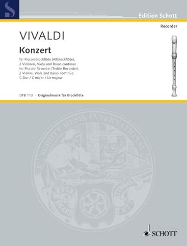 Konzert C-Dur: op. 44/11. RV 443. Piccolo-Blockflöte (Alt-Blockflöte), 2 Violinen, Viola und Basso continuo. Klavierauszug mit Solostimme.: op. 44/11. ... piano avec partie soliste. (Edition Schott)