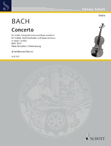 Konzert a-Moll: BWV 1041. Violine, Streichorchester und Basso continuo. Klavierauszug mit Solostimmen. (Edition Schott)