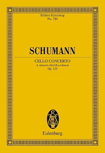 Konzert a-Moll: op. 129. Violoncello und Orchester. Studienpartitur. (Eulenburg Studienpartituren)
