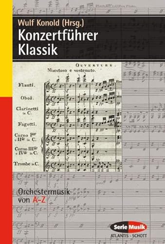 Konzertführer Klassik: Orchestermusik von A-Z (Serie Musik) von Atlantis Musikbuch-Verlag AG