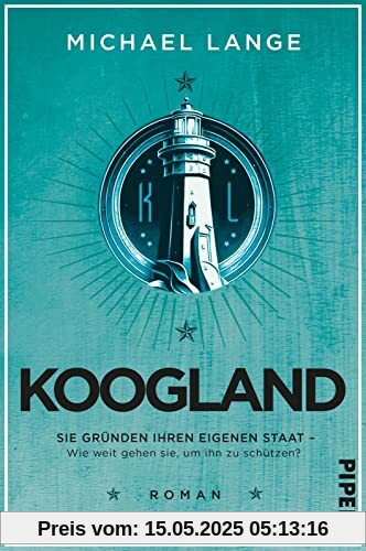 Koogland: Roman | Spannende Unterhaltung mit einem erschreckend realistischen Szenario Koogland: Roman | Spannende Unterhaltung mit einem erschreckend realistischen Szenario