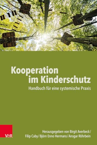 Kooperation im Kinderschutz: Handbuch für eine systemische Praxis von Vandenhoeck + Ruprecht