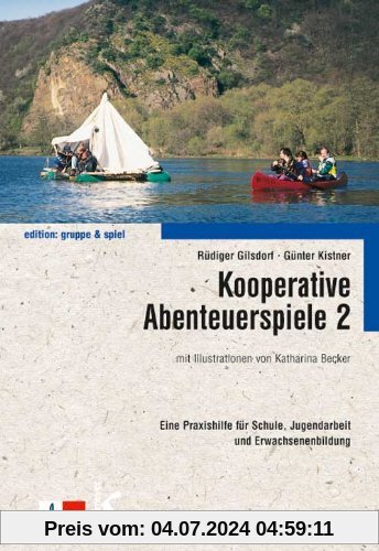Kooperative Abenteuerspiele, Bd.2: Praxishilfe für Schule, Jugendarbeit und Erwachsenenbildung