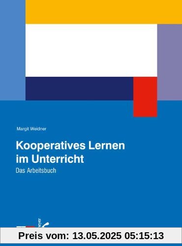 Kooperatives Lernen im Unterricht: Das Arbeitsbuch