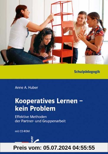 Kooperatives Lernen - kein Problem: Effektive Methoden der Partner- und Gruppenarbeit für Schule und Erwachsenenbildung