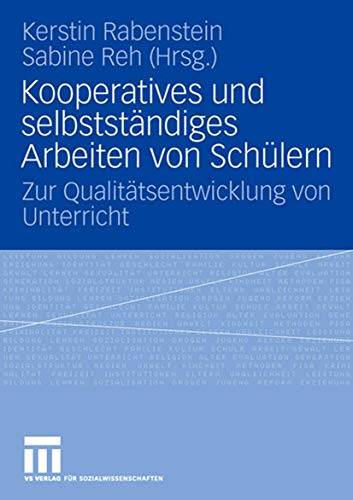 Kooperatives Und Selbständiges Arbeiten Von Schülern: Zur Qualitätsentwicklung von Unterricht (German Edition)