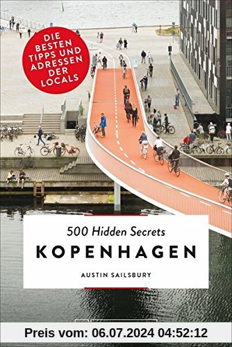 Kopenhagen Reiseführer: 500 Hidden Secrets Kopenhagen. Ein Stadtführer mit Geheimtipps, Top Listen und Best of Kopenhagen für den perfekten City Trip.