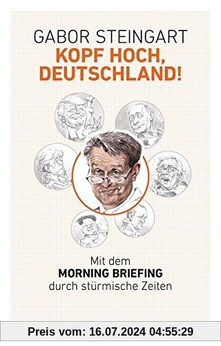 Kopf hoch, Deutschland!: Mit dem Morning Briefing durch stürmische Zeiten