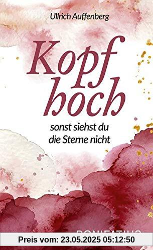 Kopf hoch: sonst siehst du die Sterne nicht