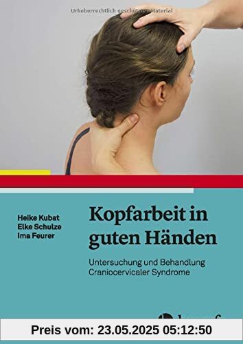 Kopfarbeit in guten Händen: Untersuchung und Behandlung craniocervicaler Syndrome Kopfarbeit in guten Händen: Untersuchung und Behandlung craniocervicaler Syndrome
