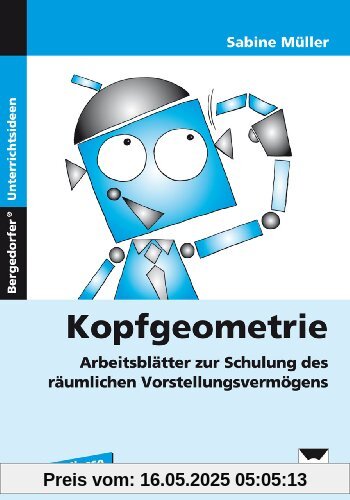 Kopfgeometrie: Arbeitsblätter zur Schulung des räumlichen Vorstellungsvermögens (3. und 4. Klasse)