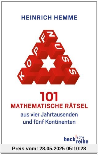 Kopfnuss: 101 mathematische Rätsel aus vier Jahrtausenden und fünf Kontinenten