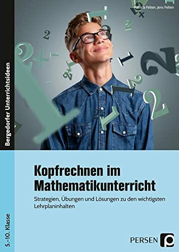 Kopfrechnen im Mathematikunterricht: Strategien, Übungen und Lösungen zu den wichtigsten Lehrp... Kopfrechnen im Mathematikunterricht: Strategien, Übungen und Lösungen zu den wichtigsten Lehrp...