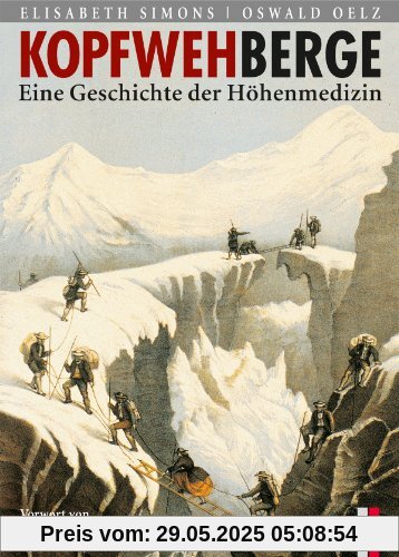 Kopfwehberge: Eine Geschichte der Höhenmedizin Kopfwehberge: Eine Geschichte der Höhenmedizin