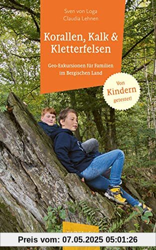 Korallen, Kalk & Kletterfelsen: Geo-Exkursionen für Familien im Bergischen Land Korallen, Kalk & Kletterfelsen: Geo-Exkursionen für Familien im Bergischen Land