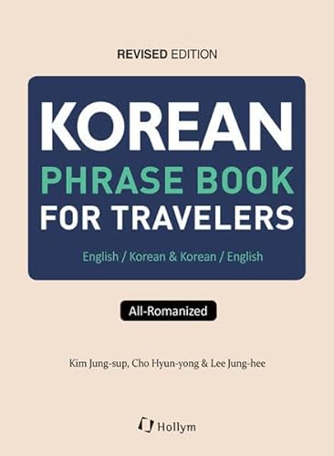 Korean Phrase Book for Travellers, Revised Edition: English / Korean & Korean / English Korean Phrase Book for Travellers, Revised Edition: English / Korean & Korean / English