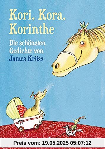 Kori, Kora, Korinthe: Die schönsten Gedichte von James Krüss