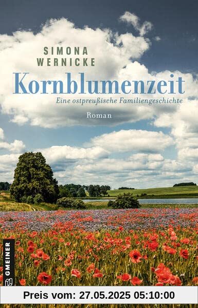 Kornblumenzeit: Eine ostpreußische Familiengeschichte (Romane im GMEINER-Verlag)