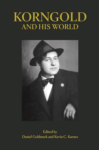 Korngold and His World (Bard Music Festival, 46, Band 46) von Princeton University Press