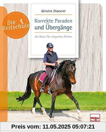 Korrekte Paraden und Übergänge - die Basis für elegantes Reiten
