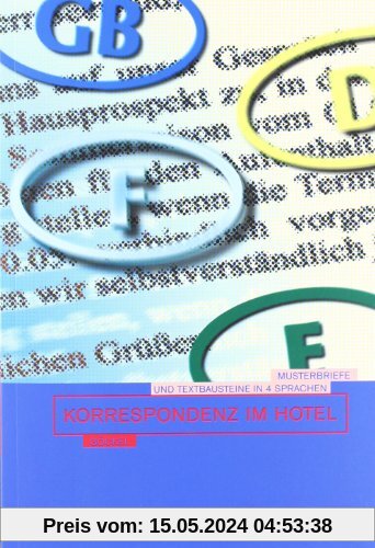 Korrespondenz im Hotel: Musterbriefe und Textbausteine in deutscher, englischer, französischer und spanischer Fassung